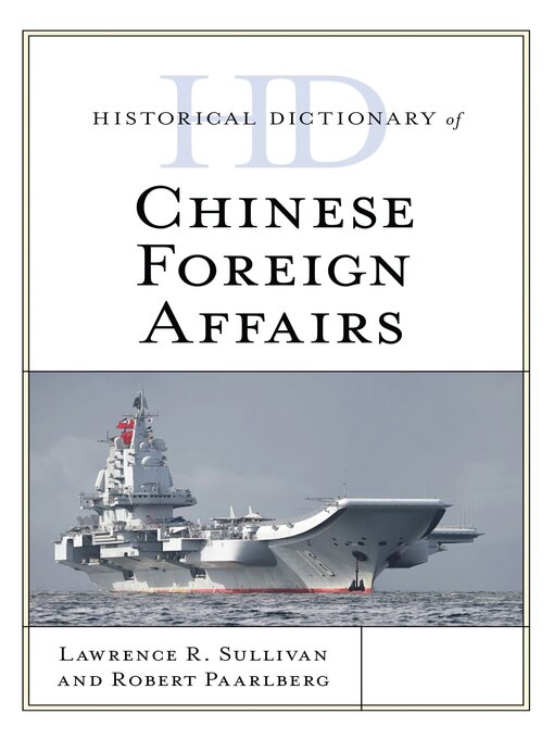 Title details for Historical Dictionary of Chinese Foreign Affairs by Lawrence R. Sullivan - Available